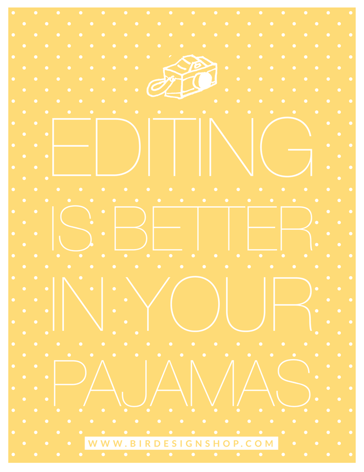 Monday Photo Vitamin - Editing is better in your pajamas
